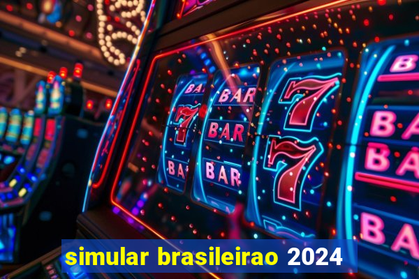 simular brasileirao 2024